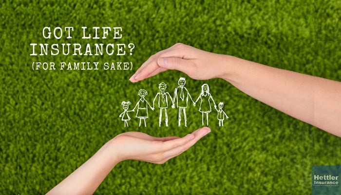 Get Life Insurance, Your Family Needs You | Hettler Insurance Agency, Lubbock Texas