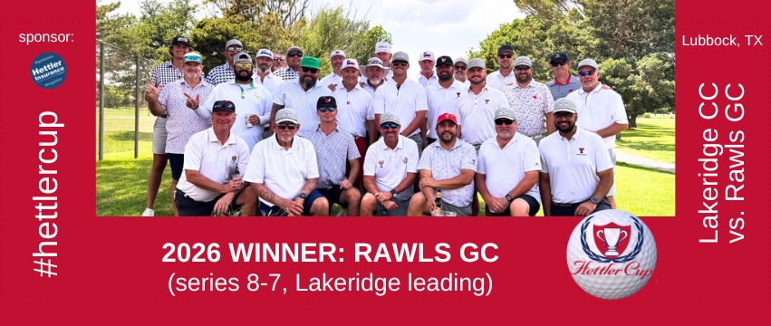 Hettler Cup 2026 Winner is Team Rawls GC | Series is 8-7 with Lakeridge Leading Overall